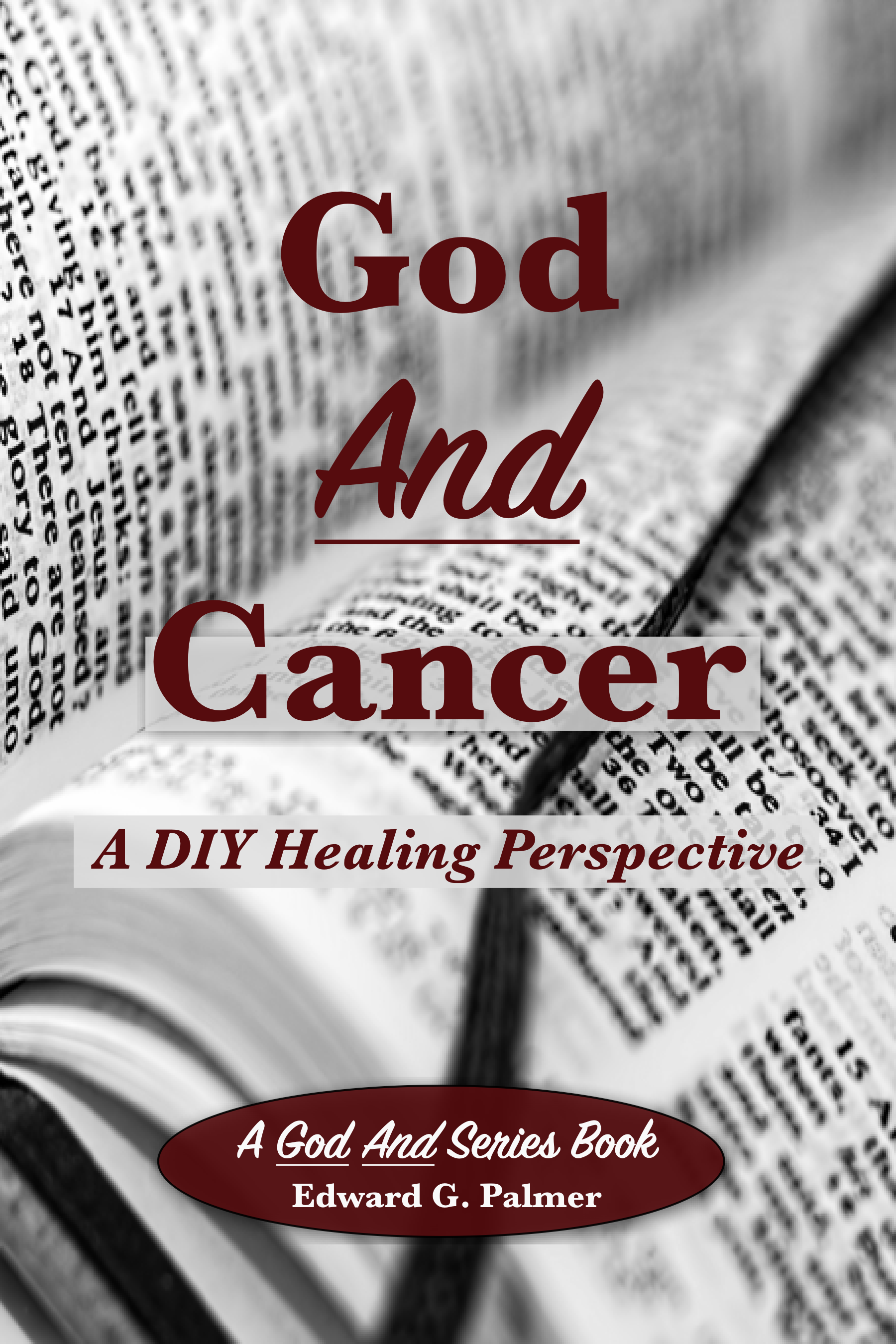 Front Cover of God And Cancer: A DIY Healing Perspective